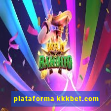 plataforma kkkbet.com